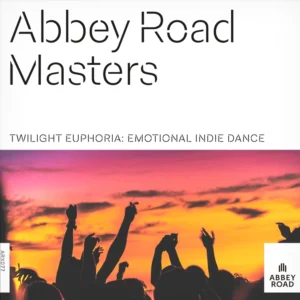 Twilight Euphoria: Emotional Indie Dance - Abbey Road Masters